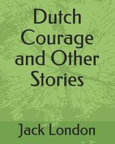 Dutch Courage and Other Stories