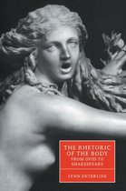 Cambridge Studies in Renaissance Literature and CultureSeries Number 35-The Rhetoric of the Body from Ovid to Shakespeare