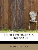 Uber Dolomit ALS Gebirgsart