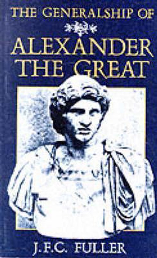 The Generalship of Alexander the Great - cover