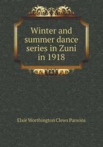 Winter and summer dance series in Zuni in 1918