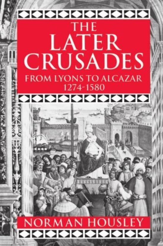 The Later Crusades 1274-1580 - cover