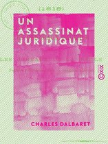 Un assassinat juridique - Les Généraux Faucher ou les Jumeaux de La Réole fusillés à Bordeaux sous la Terreur blanche (1815)