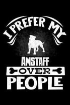 I Prefer My Amstaff Over People