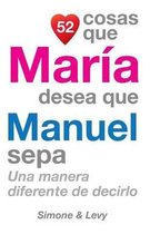 52 Cosas Que Mar a Desea Que Manuel Sepa