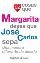 52 Cosas Que Margarita Desea Que Jos Carlos Sepa