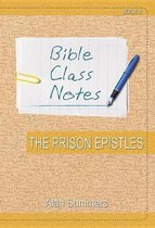 Bible Class Notes - the Prison Epistles