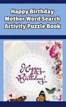 Happy Birthday Mother Word Search Activity Puzzle Book