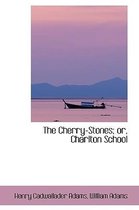 The Cherry-Stones; Or, Charlton School