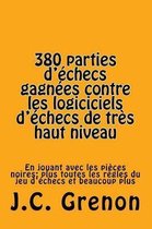 380 Parties d'Echecs Gagnees Contre Les Logiciciels d'Echecs de Tres Haut Niveau