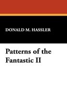 Patterns Of The Fantastic Ii