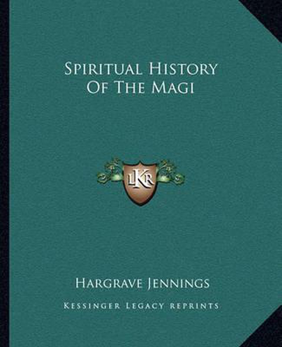 Spiritual History Of The Magi van Hargrave Jennings