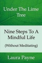 Nine Steps to a Mindful Life (Without Meditating)