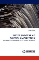 Water and War at Pyreneus Mountains