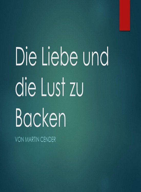 Die Liebe und die Lust zu Backen - cover