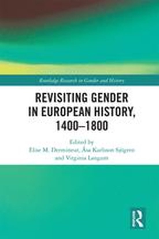 Routledge Research in Gender and History 31 - Revisiting Gender in ...