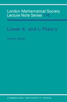 London Mathematical Society Lecture Note SeriesSeries Number 178- Lower K- and L-theory