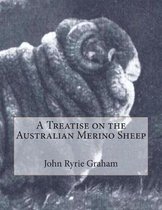 A Treatise on the Australian Merino Sheep