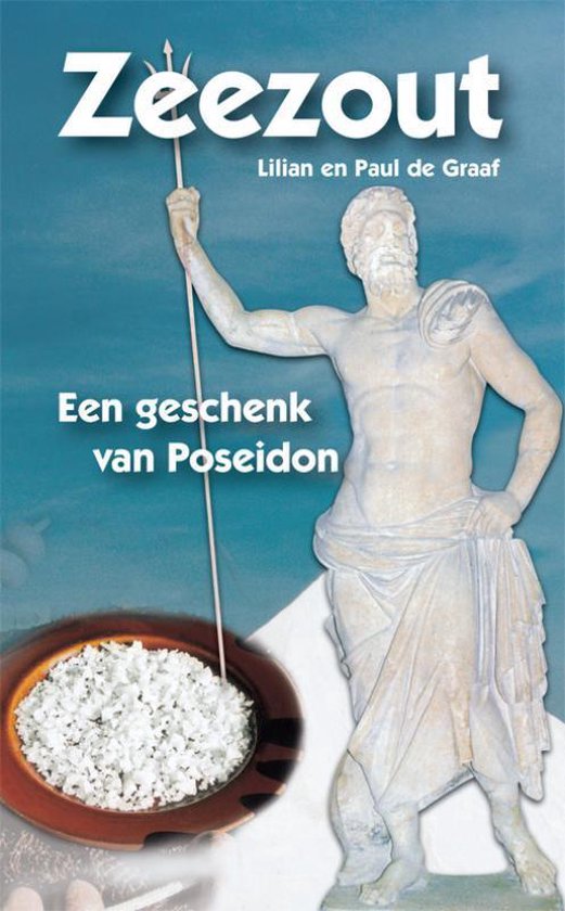 Cover van het boek 'Zeezout, een geschenk van Poseidon' van Paul de Graaf en Lilian de Graaf