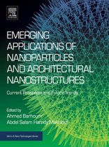 Micro and Nano Technologies - Emerging Applications of Nanoparticles and Architectural Nanostructures
