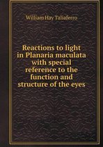 Reactions to light in Planaria maculata with special reference to the function and structure of the eyes