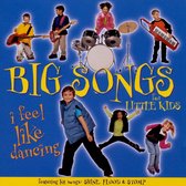 Big Songs for Little Kids: I Feel Like Dancing