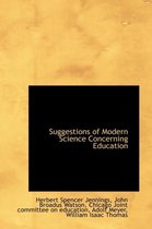 Suggestions of Modern Science Concerning Education