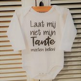 Baby Rompertje lange mouw met tekst: Laat mij niet mijn tante moeten bellen! lange mouw Maat 50-56   Hallo tante? ophalen je zus irriteert me