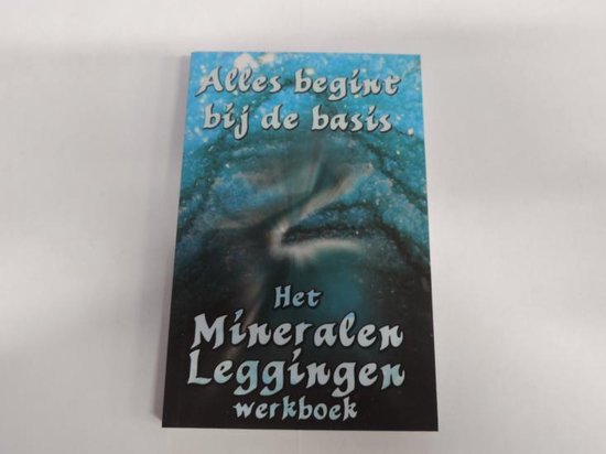 Boek alles begint bij de basis, Het mineralen leggingen boek
