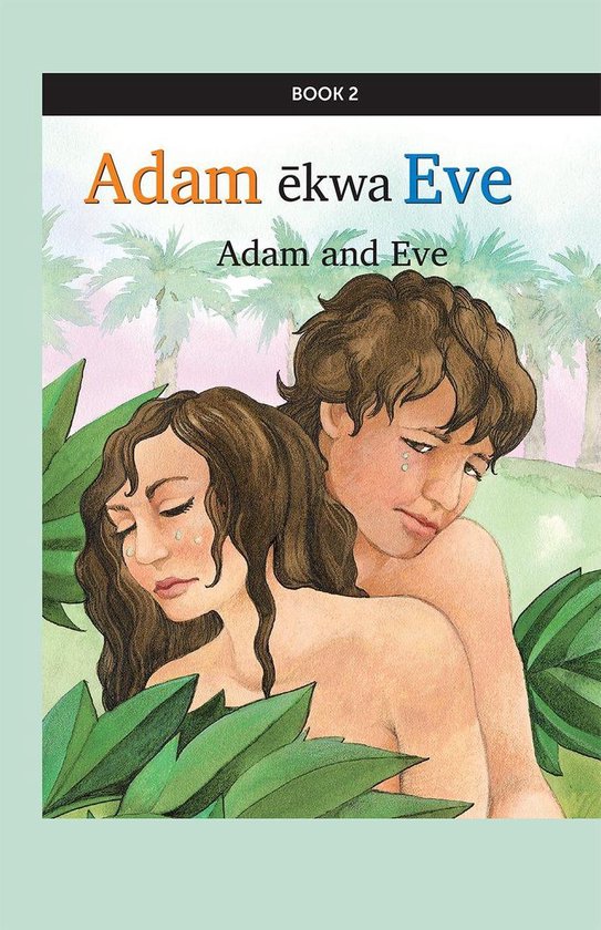 kihci-masinahikan ācimowinisa (Plains Cree Bible Stories) 2 - Adam ēkwa Eve
