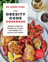 The Obesity Code 2 -  The Obesity Code Cookbook