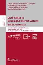 Lecture Notes in Computer Science 11877 - On the Move to Meaningful Internet Systems: OTM 2019 Conferences