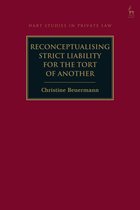 Hart Studies in Private Law - Reconceptualising Strict Liability for the Tort of Another