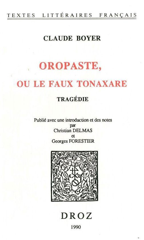 Textes littéraires français - Oropaste, ou le faux Tonaxare : tragédie