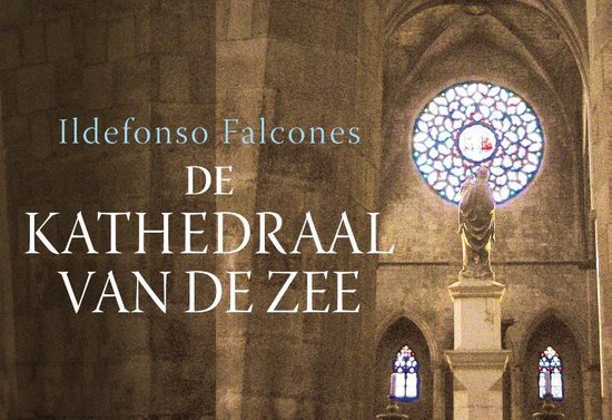 Kathedraal van de zee, Ildefonso Falcones | 9789049802035 | Boeken | bol