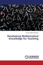Developing Mathematical Knowledge for Teaching