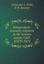 Temperature-viscosity relations in the ternary system CaO-Al2O3-SiO2