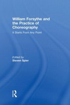 William Forsythe And The Practice Of Choreography