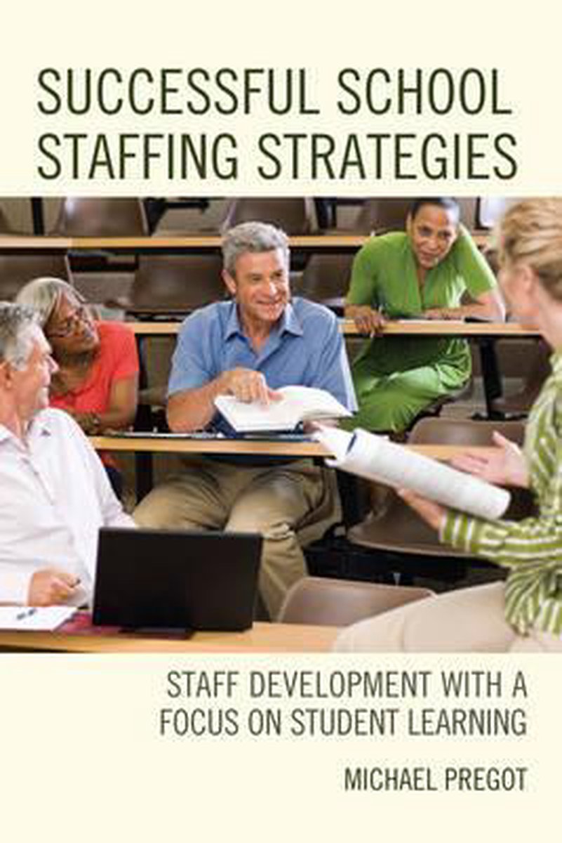 Successful School Staffing Strategies van Michael Pregot