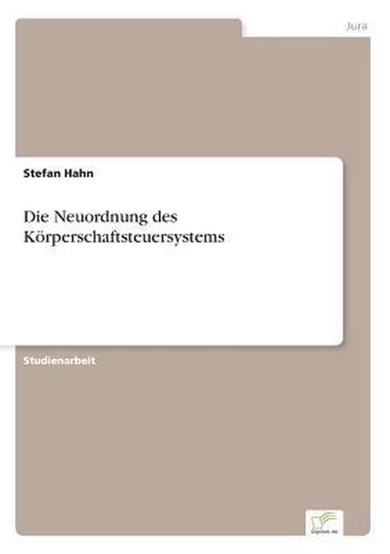 Die Neuordnung des Körperschaftsteuersystems - cover