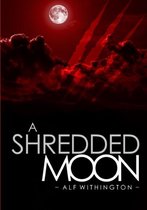 A Shredded Moon