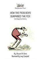 How the Frog Boys Surprised the Fox