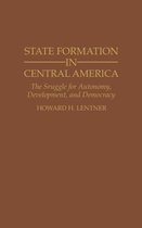 Contributions in Latin American Studies- State Formation in Central America