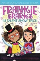 Frankie Sparks, Third-Grade Inventor- Frankie Sparks and the Talent Show Trick