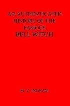 An Authenticated History of the Famous Bell Witch