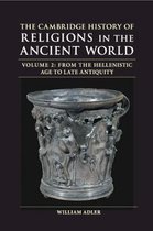 The Cambridge History of Religions in the Ancient World: Volume 2, From the Hellenistic Age to Late Antiquity