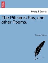 The Pitman's Pay, and Other Poems.
