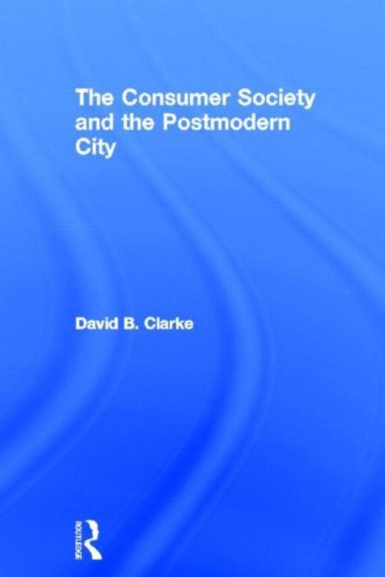 The Consumer Society and the Postmodern City