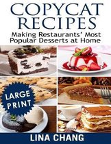 Copycat Recipes Making Restaurants' Most Popular Desserts at Home ***large Print Black and White Edition***