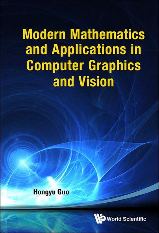 Modern Mathematics And Applications In Computer Graphics And ... - cover